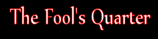 The Fool's Quarter The Fool's Quarter